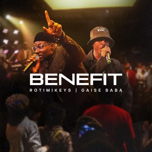 Rotimikeys & Gaise Baba - BENEFIT