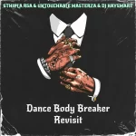 Sthipla RSA – Dance Body Breaker (Revisit)