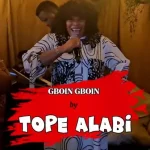 Tope Alabi – Gboin Gboin