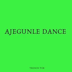 Trench Tok – Ajegunle Dance