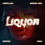 ASAPtheDJ, BoyPee, Hyce & Brown Joel – Liquor
