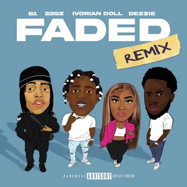 B1 ft. 22Gz, Dezzie & Ivorian Doll - Faded (Remix)