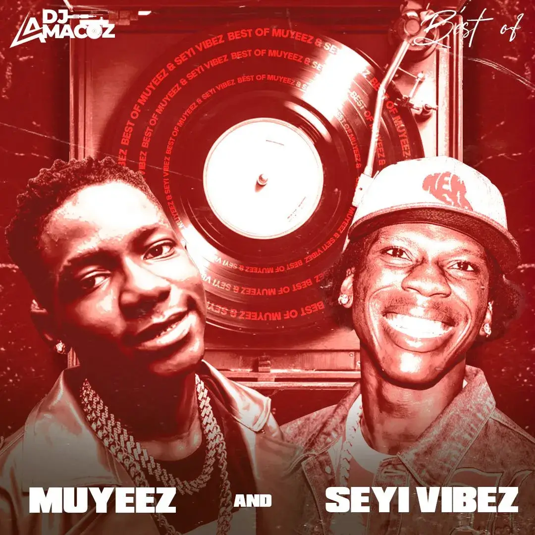 DJ Amacoz - Best Of Muyeez & Seyi Vibez 2026 Mix