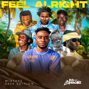 DJ Amacoz – Feel Alright 2026 Mix