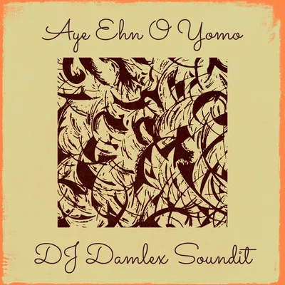 DJ Damlex Soundit - Aye Eh o Yomo