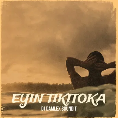 DJ Damlex Soundit - Eyin TikiToka