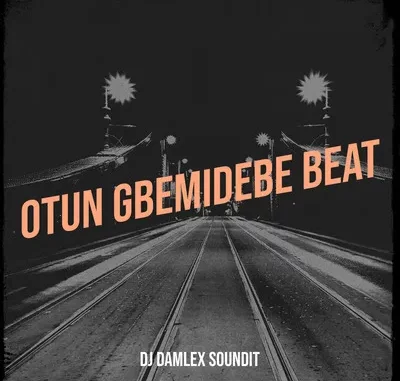 DJ Damlex Soundit - Otun Gbemidebe Beat