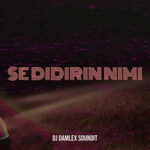 DJ Damlex Soundit – Se Didirin Nimi