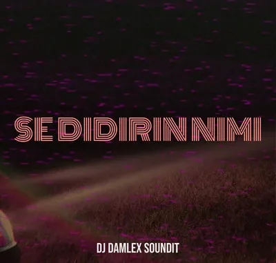 DJ Damlex Soundit - Se Didirin Nimi