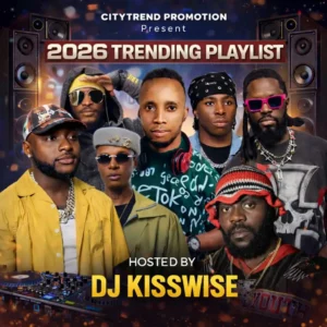 DJ Kisswise – CitytrendTv 2026 Trending Playlist Mix