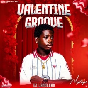 DJ Landlord – Valentine Groove Mix