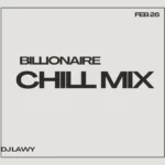 DJ Lawy – Billionaire Chill Mix 2026