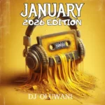 DJ Oluwani – January 2026 Edition Mix