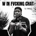 DJ Starkeed – W in Fvcking Chat