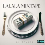 DJ TFlash – Lalala Mix