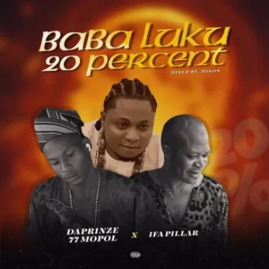 Daprinze 77 Mopol – Baba Luku 20 Percent