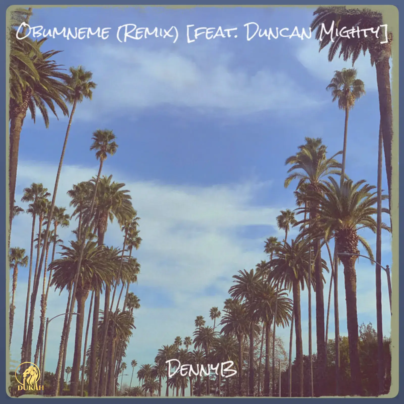 DennyB - Obumneme (Remix) ft. Duncan Mighty