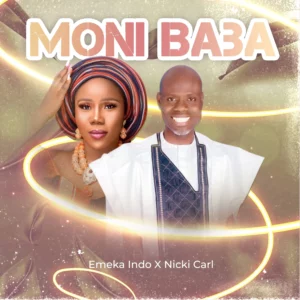 Emeka Indo & Nicki Carl – Moni Baba