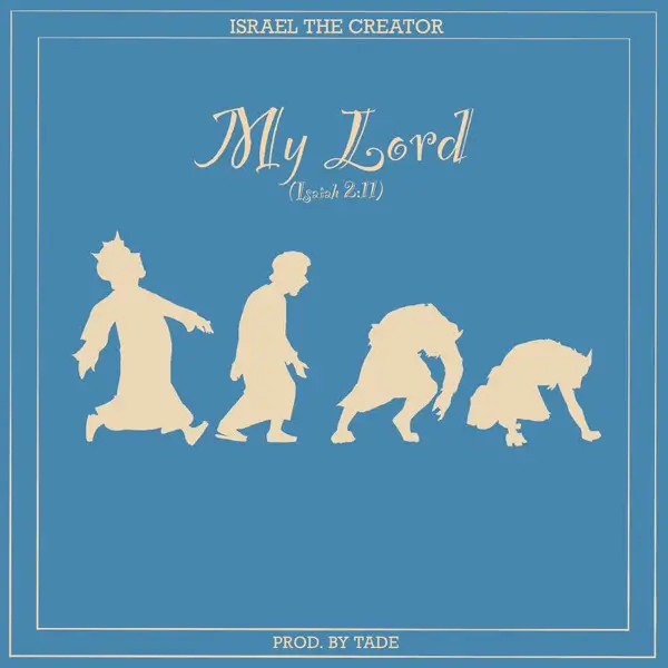 Israel The Creator - My Lord (Isaiah 2_11)