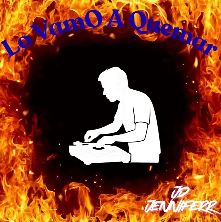 JD Jenniferr - Lo VamO A Quemar