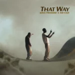 King Promise ft. Mr Eazi – That Way