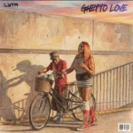 Lyta & DJ Orla – Ghetto Love