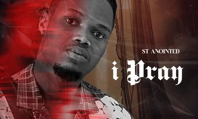 ST Anointed - I PRAY