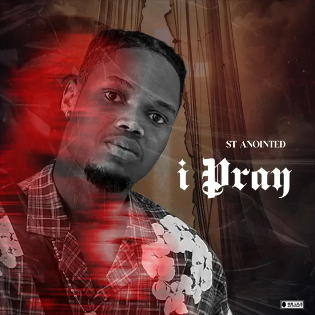 ST Anointed - I PRAY