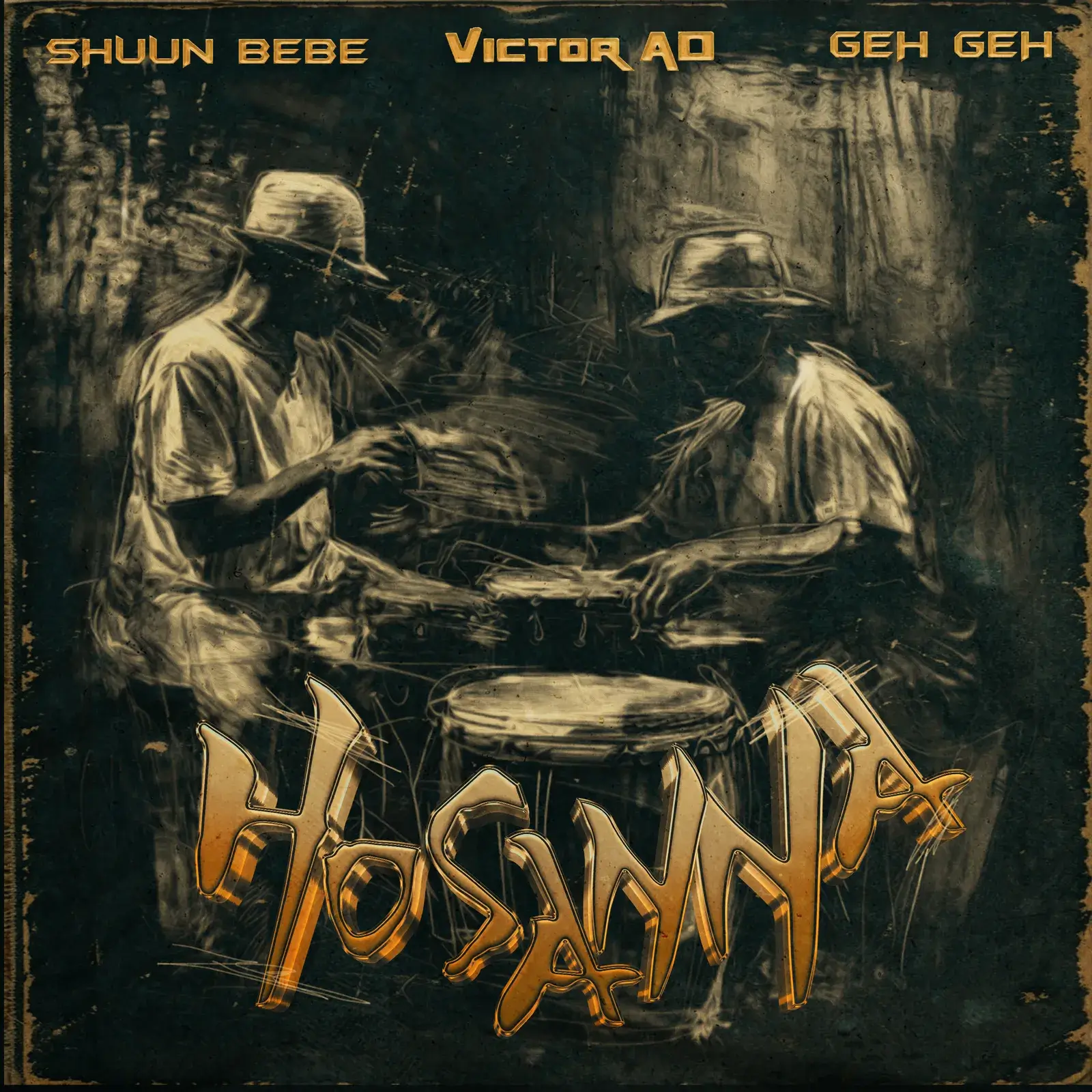 Shuun Bebe & Victor AD - Hosanna ft. Geh Geh