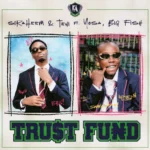 Siraheem – TRU$T FUND ft. Teni, Yosa & Big Fish