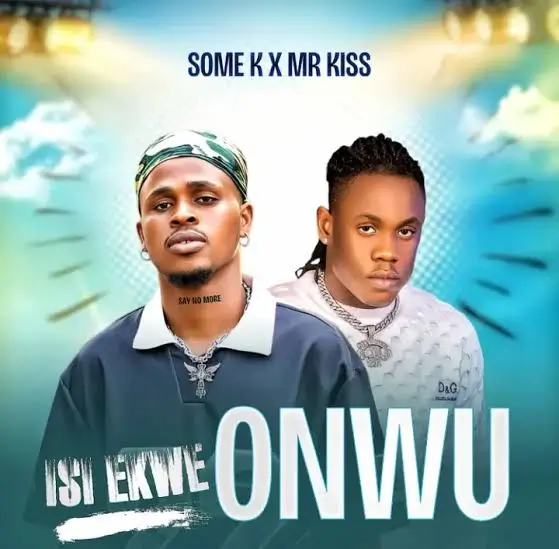 Some K - Isi Ekwe Onwu ft. Mr Kiss