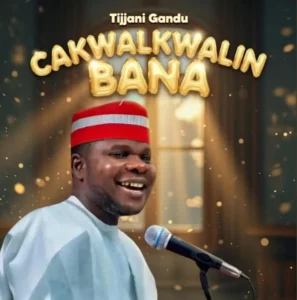 Tijjani Gandu TV – Chakwalkwalin Bana