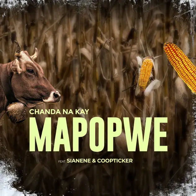 Chanda Na Kay - Mapopwe ft. Sianene & Coopticker