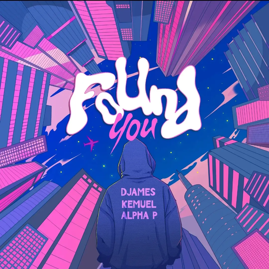 DJames, Kemuel & Alpha P - Found You
