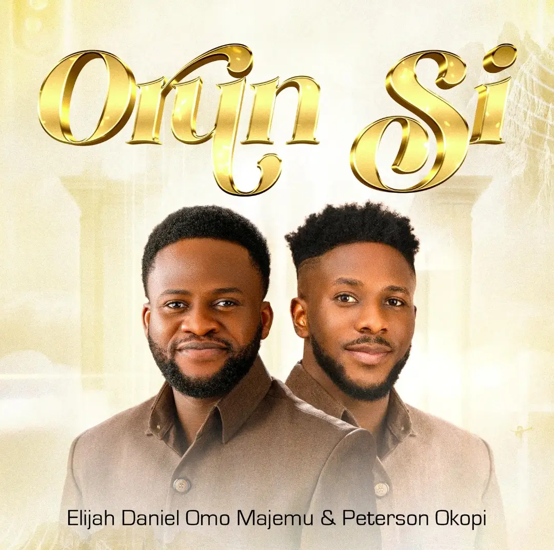 Elijah Daniel & Peterson Okopi - Orun Si