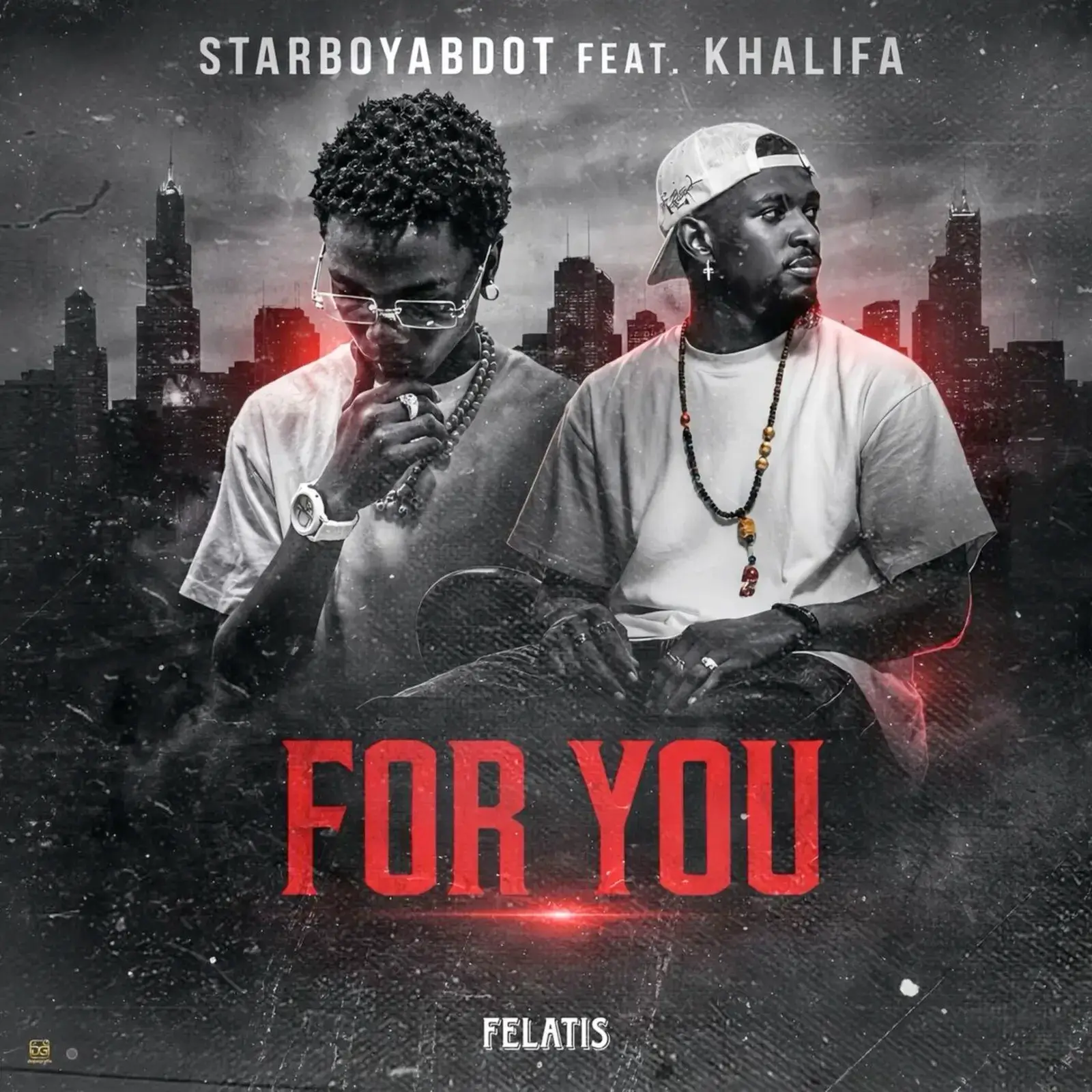 Felatis & Starboyabdot - For You ft. Khalifa