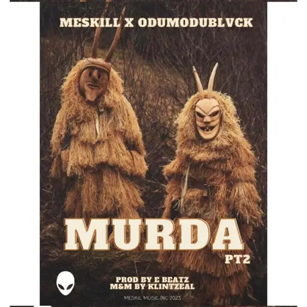 Meskill - Murda Pt2 ft. Odumodublvck