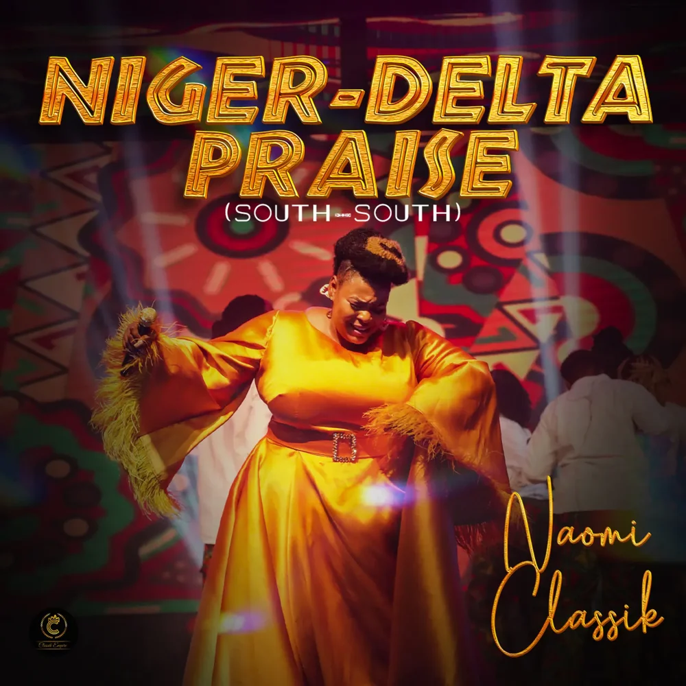 Naomi Classik - Niger Delta Praise - South South