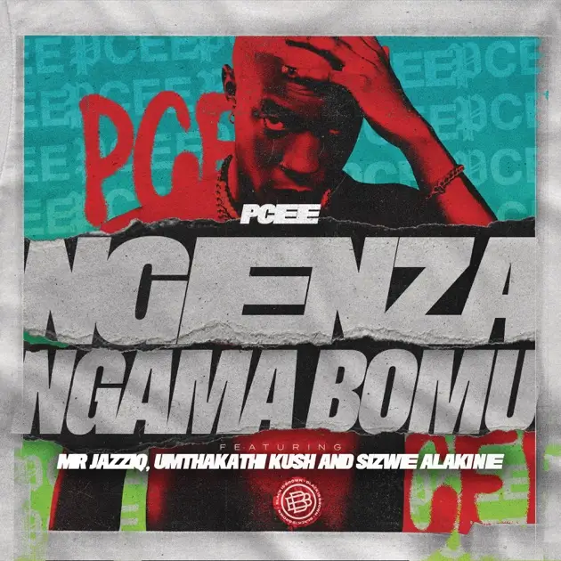 Pcee - Ngenza Ngama Bomu ft. Mr JazziQ, Umthakathi Kush & Sizwe Alakine