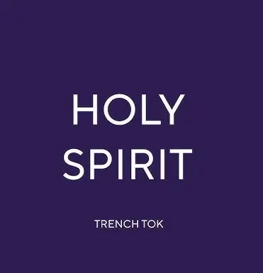 Trench Tok - Holy Spirit