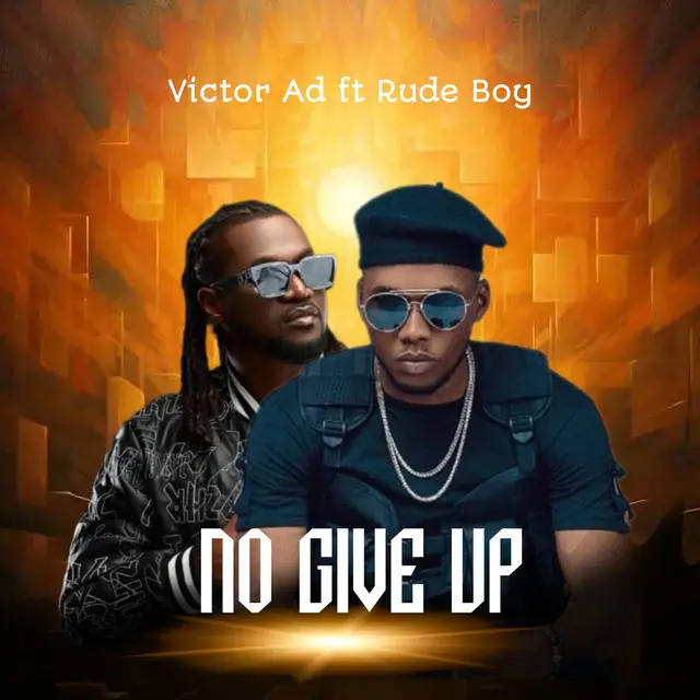 Victor AD - No Give Up ft. Rude Boy