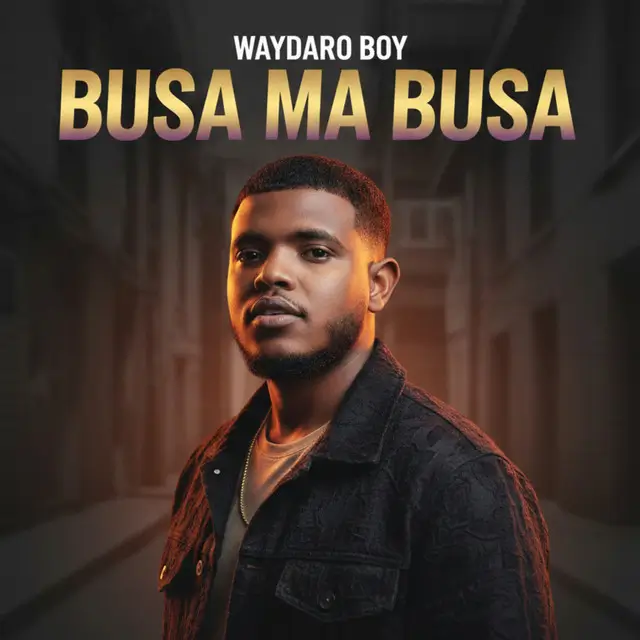 Waydaro Boy - Busa Ma Busa