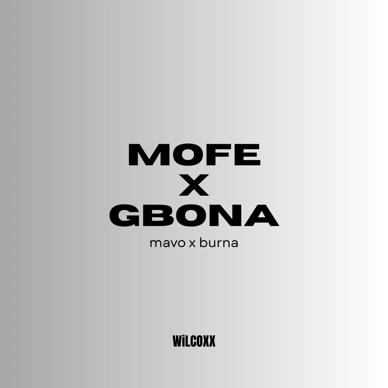Wilcoxx - mofe x gbona