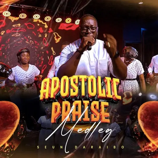seun-daraibo-apostolic-praise-medley