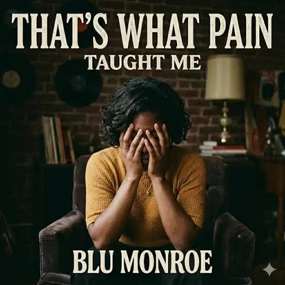 Blu Monroe - That's What The Pain Taught Me