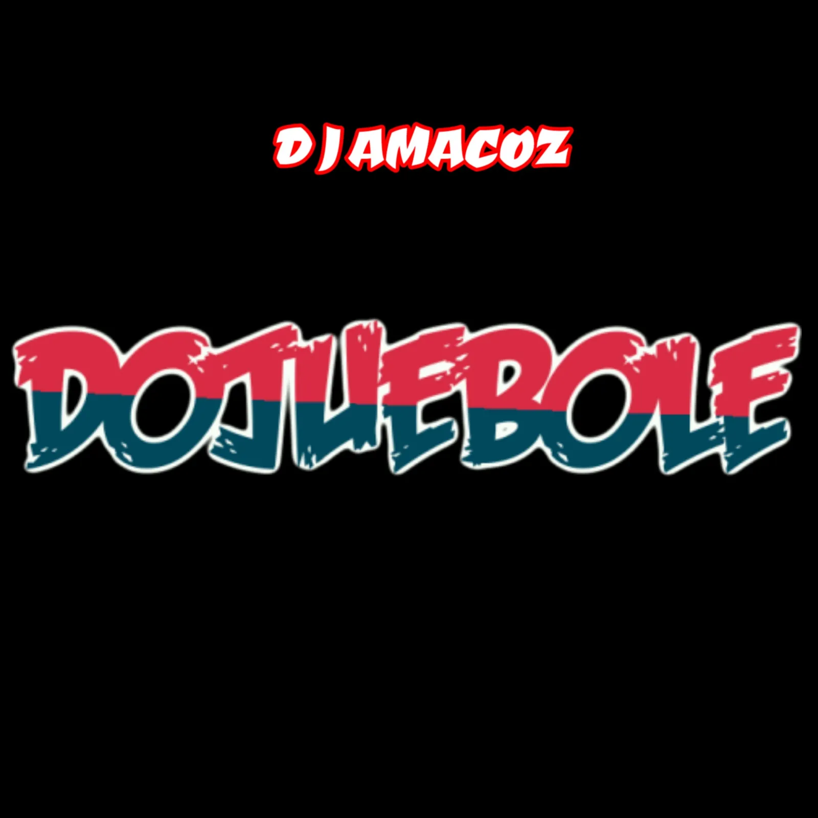 DJ Amacoz - Dojuebole ft. My Son