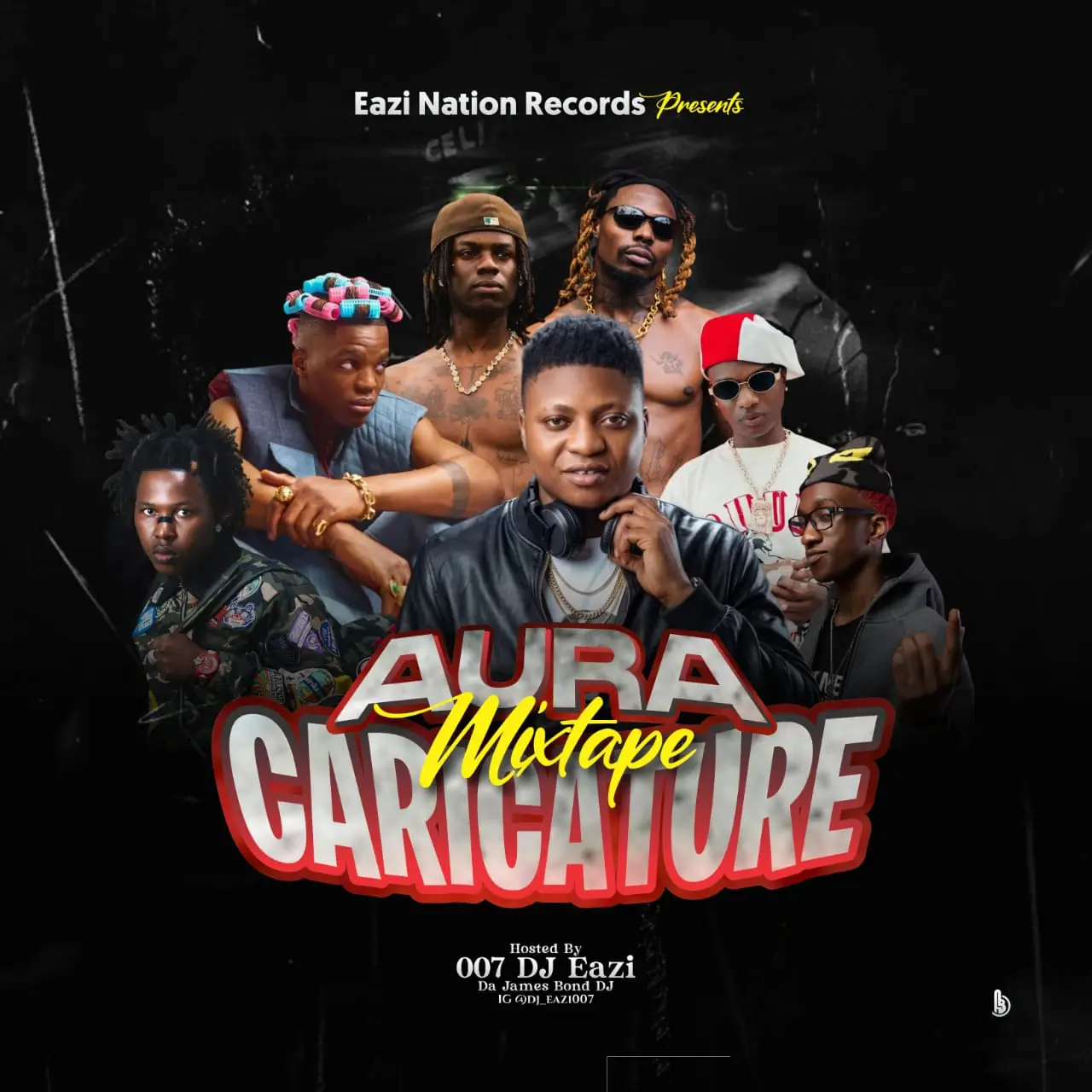 DJ Eazi007 - Aura Caricature Mix