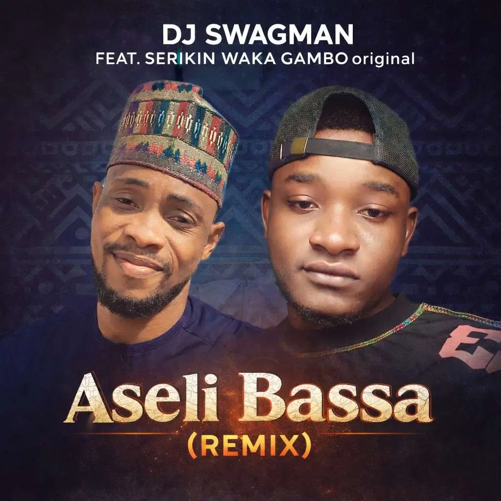 DJ Swagman & Serikin Waka Gambo - Aseli Bassa (Remix)