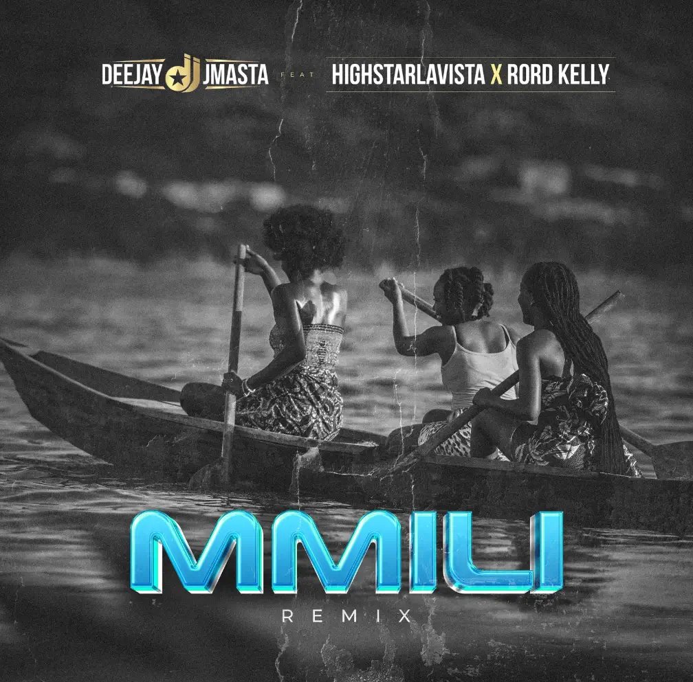 Deejay J Masta, Highstarlavista & Rord Kelly - Mmili (Remix)