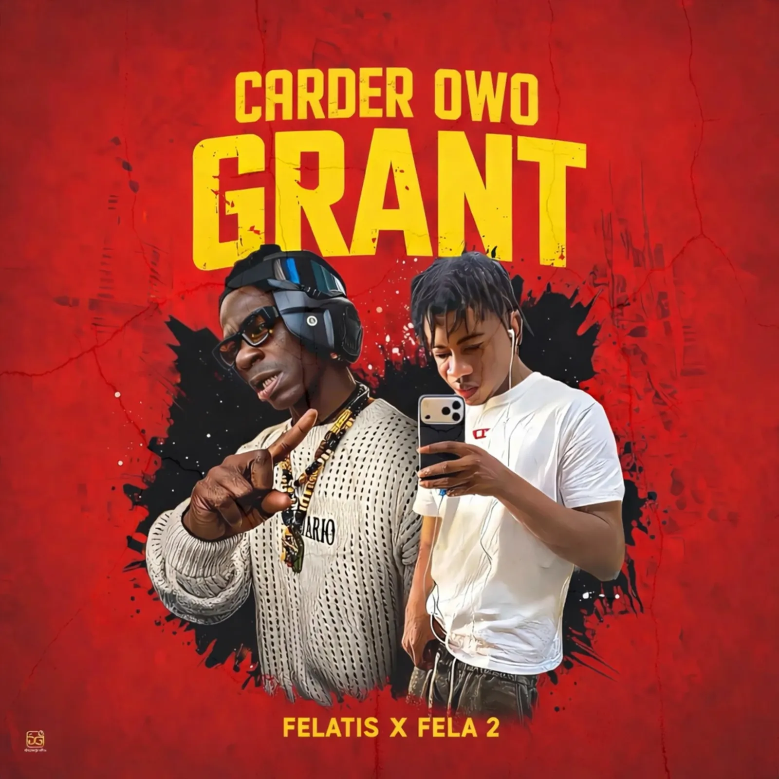 Felatis & Fela 2 - Carder Owo Grant